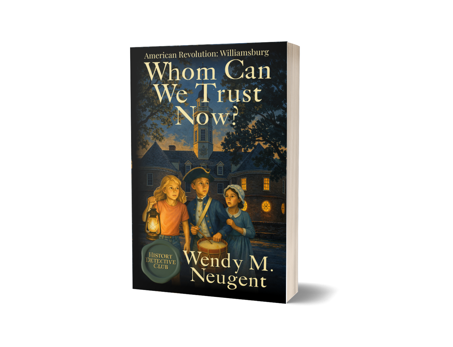 Whom Can We Trust Now? : A History Detective Club Mystery (#5)- Paperback